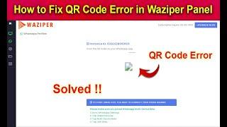 Waziper QR Code Error Fix Permanently | How to fix qr Loading error in Waziper script panel