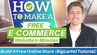 How To Make An E-commerce Website for FREE in Minutes (Big Cartel Tutorial)