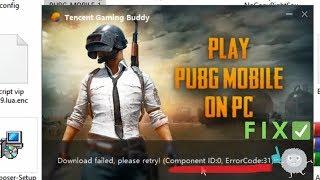 Tencent gaming buddy download failed, please retry! (component ID:0, Error Code:31)