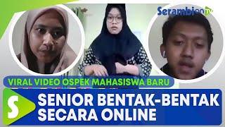 Ospek Mahasiswa Baru, Senior Bentak-bentak Secara Online