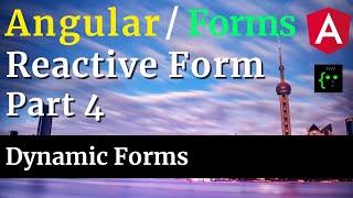 Angular Reactive Form - Part 4 / 4 - Form Array / Dynamic Form / Multiple FormGroups