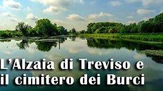 Alzaia di Treviso e il cimitero dei Burci (4k)