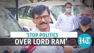 ‘Who are they going to campaign for?’: Sanjay Raut on Ram Temple fund drive