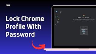 How To Lock Chrome Profile With Password | Lock Google Chrome Browser With Password