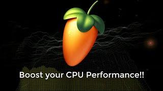 FL Studio: Boost your CPU Performance...a comprehensive guide!