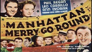 Manhattan Merry Go Round (1937) | Full Movie | Phil Regan | Leo Carrillo | Ann Dvorak