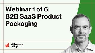 How to Perfect Your SaaS Pricing & Packaging Strategy | Webinar Part 1