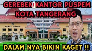 GREBEK !! GEDUNG PUSPEM KOTA TANGERANG || DALAM NYA BIKIN KAGET !!