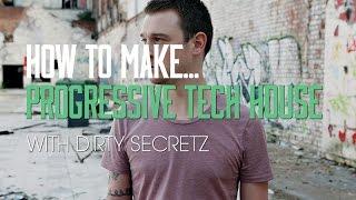 Progressive Tech House with Dirty Secretz in Ableton Live 9 - PLAYTHROUGH