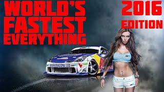 World’s Fastest Everything 2016