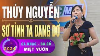 Ca Nhạc Ca Cổ Miệt Vườn - Sợ Tình Ta Dang Dở - Thúy Nguyễn (Thứ Bảy 22/06/2024)