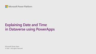 Explaining Date and Time in Dataverse using PowerApps