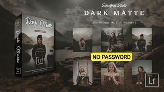 NO PASSWORD |  DARK MATTE PRESETS | FREE LIGHTROOM MOBILE PRESETS | DARK TONE | LIGHTROOM TUTORIAL