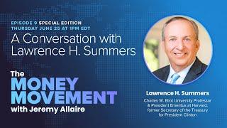 Episode 9 Special Edition: A Conversation with Lawrence H. Summers