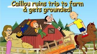 Caillou Ruins Class Field Trip To Farm & Gets Grounded!