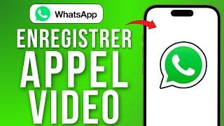 Comment Enregistrer Un Appel Vidéo Sur Whatsapp ( 2024 )