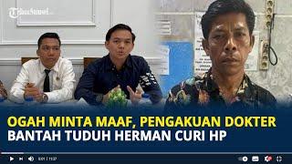 Ogah Minta Maaf, Pengakuan Dokter di Palembang Bantah Tuduh Herman Curi HP Miliknya