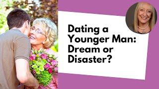 Dating a Younger Man: Senior Dating Dream or Disaster?