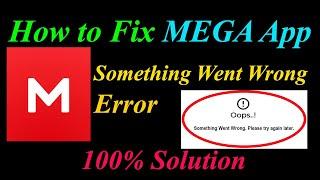 How to Fix MEGA  Oops - Something Went Wrong Error in Android & Ios - Please Try Again Later