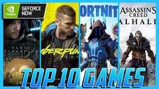 Top 10 Geforce Now Games! Geforce Now Has Some Awesome Games!