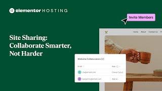 Streamline Collaboration with Elementor Hosting's New Site Sharing Feature!