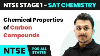 Chemical Properties of Carbon Compounds - Carbon and Its Compounds | NTSE SAT (Stage 1) Science