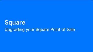 How To Upgrade Your Square Point of Sale App