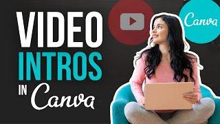 How To Make VIDEO INTROS In CANVA (YouTube Intro In Canva)
