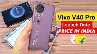 Vivo V40 Pro Price & Launch Date in India | Vivo V40 Pro Full Specs
