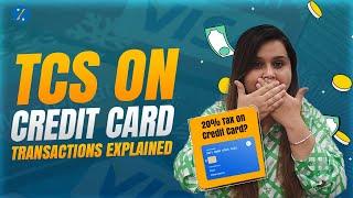 TCS on Credit Card | 20% tax on international spends via Credit Cards | Tax on Credit Cards