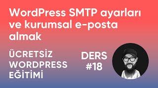 WordPress SMTP Ayarları ve Kurumsal e-Posta Almak - Ücretsiz WordPress Eğitimi (Ders 18)