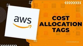 How To Use Cost Allocation Tags for AWS Billing