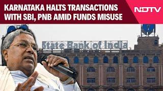 Karnataka Halts Transactions With SBI, PNB Amid Funds Misuse Allegations & Other News