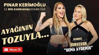 SEMA AYDEMİR / PINAR KERİMOĞLU /Ayağının tozuyla