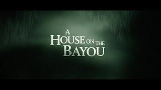 A House on the Bayou | Official Trailer