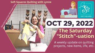 Saturday "Stitch"-uation for 10/29/22.  Let's talk about projects, fabric, all things quilting.