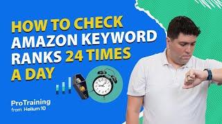 How To Check Amazon Keyword Rank 24 Hours A Day! | Pro Training