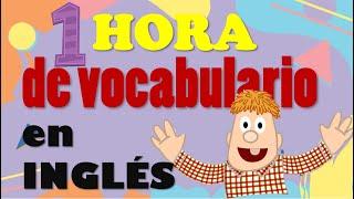 1 HORA de VOCABULARIO en INGLÉS para niños