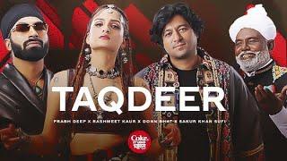 Taqdeer (Coke Studio) || Donn Bhat, Rashmeet Kaur & Prabh Deep, Sakur Khan