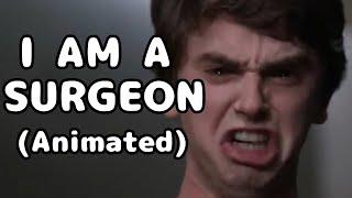 I AM A SURGEON (Animated)