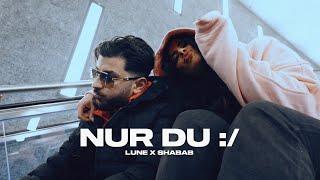 Lune x Shabab - NuR Du :/ [Official Video]