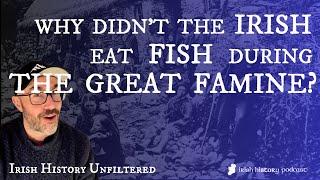 Why didn't Irish people eat fish during the Great Famine