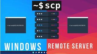 How To Use The SCP Command to Copy a File From  Windows 11 to Remote Machine