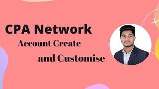 CPA network account create and customise - Freelancer Pritosh