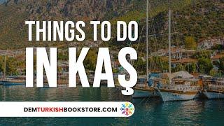 Things To Do in Kas, Antalya | Turkey Travel Guides