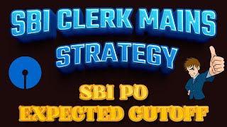 SBI PO EXPECTED CUTOFF & SBI CLERK MAINS STRATEGY