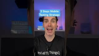 3 steps mobile testing strategy #softwaretesting #mobiletesting