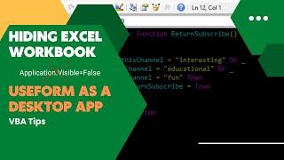 [VBA]-Userform as a Desktop app. Hiding Excel workbook