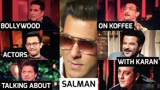 BOLLYWOOD ACTORS TALKING ABOUT SALMAN KHAN ON KOFFEE WITH KARAN | Kartik Uppal Edits