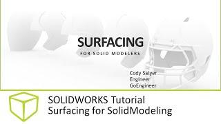 SOLIDWORKS Tutorial - Surfacing for SolidModeling